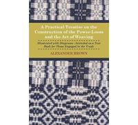 Alexander. Brow A Practical Treatise On The Construction Of The Powe (Tascabile)