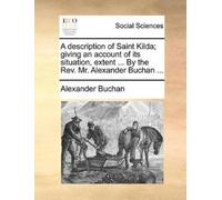 Alexander Bucha A Description of Saint Kilda; Giving an Account of I (Tascabile)