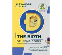 Alexander C Blair The Birth of Meme Coins (Tascabile)