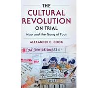 Alexander C. Cook The Cultural Revolution on Trial (Copertina rigida)