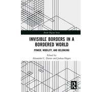 Alexander C. Diener Invisible Borders in a Bordered World (Tascabile)