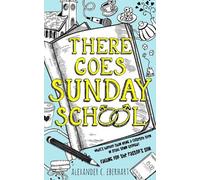 Alexander C Eberhart There Goes Sunday School (Tascabile)