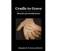 Alexander C H Crowe Cradle to Grave (Tascabile)