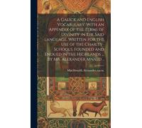 Alexander Ca 16 A Galick and English Vocabulary, With an Appe (Copertina rigida)