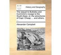 Alexander Campb The Sequel to Bulkeley and Cummins's Voyage to the S (Tascabile)