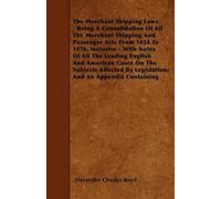 Alexander Charl The Merchant Shipping Laws - Being A Consolidation O (Tascabile)