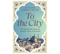 Alexander Christie-Miller To the City (Copertina rigida)