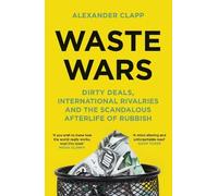 Alexander Clapp Waste Wars (Copertina rigida)
