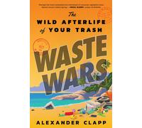Alexander Clapp Waste Wars (Copertina rigida)