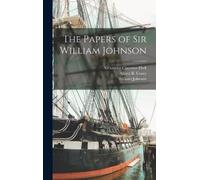 Alexander Clarence Flick William Johnson The Papers of Sir W (Copertina rigida)