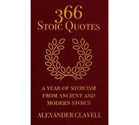 Alexander Clavell 366 Stoic Quotes (Tascabile)