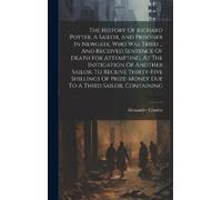 Alexander Crude The History Of Richard Potter, A Sailor, And (Copertina rigida)