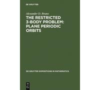 Alexander D. Br The Restricted 3-Body Problem: Plane Periodic (Copertina rigida)