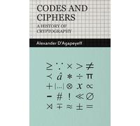 Alexander D'Agapeyeff Codes and Ciphers - A History Of Cryptography (Tascabile)