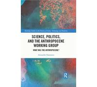 Alexander Damia Science, Politics, and the Anthropocene Worki (Copertina rigida)