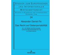 Alexander Daniel Fix Das Recht auf Datenportabilitaet (Copertina rigida)