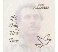 ALEXANDER, DAVID - IF I ONLY HAD TIME
