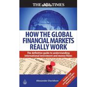Alexander Davidson How the Global Financial Markets Really Work (Tascabile)