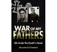 War of My Fathers: Life Under the Death's Head