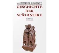 Alexander Deman Geschichte der Spätantike: Das Römische Reich (Copertina rigida)