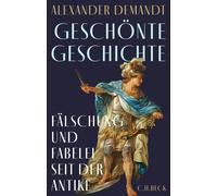Alexander Deman Geschönte Geschichte: Fälschung und Fabelei seit der (Tascabile)