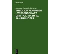 Alexander Deman Theodor Mommsen - Wissenschaft und Politik im (Copertina rigida)