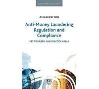 Alexander Dill Anti-Money Laundering Regulation and Complianc (Copertina rigida)