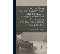 Alexander Dougl Letters From Flanders, Written by 2nd Lieut. (Copertina rigida)