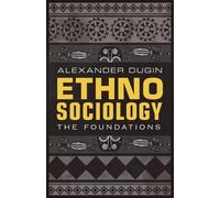 Alexander Dugin Ethnosociology (Tascabile) Ethnosociology