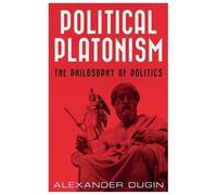 Alexander Dugin Political Platonism (Tascabile)