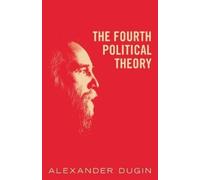 Alexander Dugin The Fourth Political Theory (Tascabile)