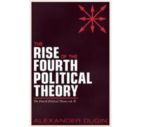 Alexander Dugin The Rise of the Fourth Political Theory (Tascabile)