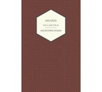 Alexander Dumas Ascanio - Vol I and Vol II (Tascabile)