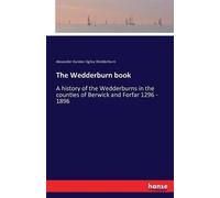 Alexander Dundas Ogilvy Wedderburn The Wedderburn book (Tascabile)