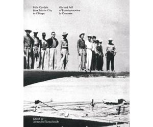 Alexander Eisenschmi Felix Candela From Mexico City to Chica (Copertina rigida)