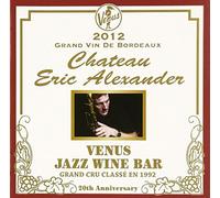 Alexander Eric - Venus Jazz Wine Bar-Anata to Bordeaux