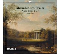 Alexander Ernst Fesca Alexander Ernst Fesca: Piano Trios 2 & 5 (CD) Album