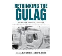 Alexander Etkind Rethinking the Gulag (Tascabile)