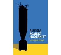 Alexander Etkind Russia Against Modernity (Tascabile)