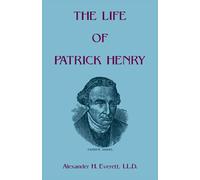 Alexander Everett The Life of Patrick Henry (Tascabile)