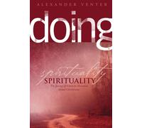 ALEXANDER F VEN Doing Spirituality: The Journey of Character Formati (Tascabile)