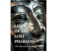 Alexander F Wright Legacy of the Lost Pharaoh (Tascabile)