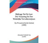 Alexander Frede Bijdrage Tot De Leer Der Verjaring En Der Wettelijke (Tascabile)
