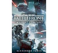 Alexander Freed Star Wars: Battlefront: Twilight Company (Tascabile) Star Wars