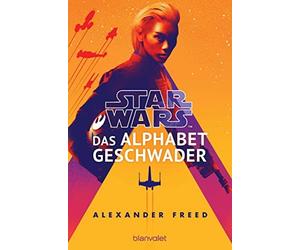 Alexander Freed Star Wars™ - Das Alphabet-Geschwader (Die Alphabet-G (Tascabile)