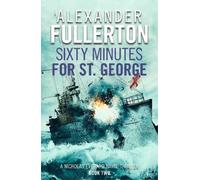 Alexander Fullerton Sixty Minutes for St. George (Tascabile)