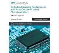 Alexander G. De Embedded Systems Fundamentals with Arm Cortex M Base (Tascabile)