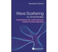 Alexander G Ram Wave Scattering By Small Bodies: Creating Mat (Copertina rigida)