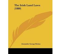 Alexander George Richey The Irish Land Laws (1880) (Tascabile)