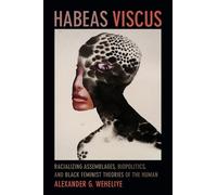 Alexander Ghedi Weheliye Habeas Viscus (Tascabile)